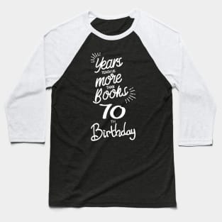 70th birthday gift ideas for men & women Baseball T-Shirt